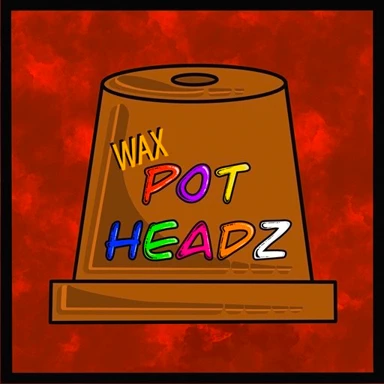 WAX Pot Headz