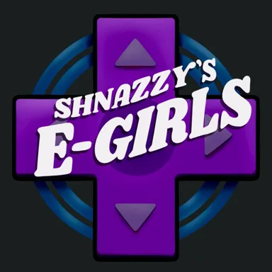 Shnazzy’s E-Girls